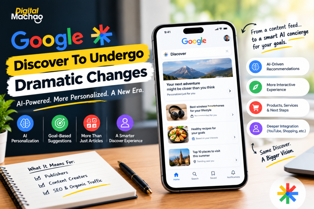 Google Discover To Undergo Dramatic Changes